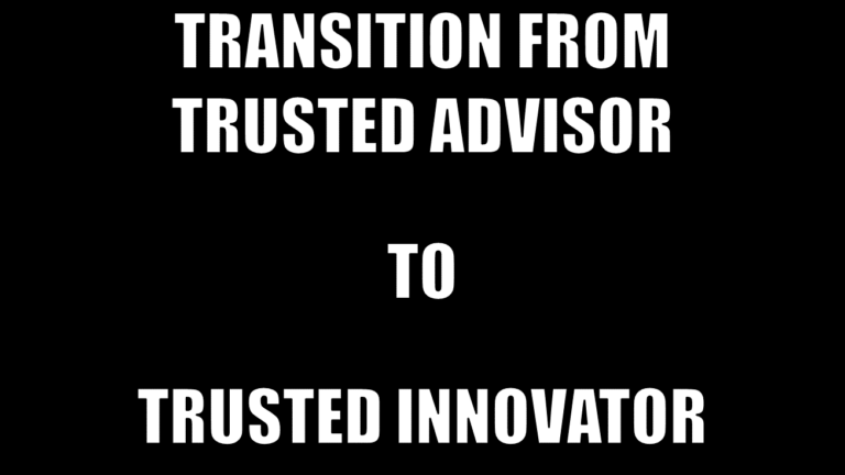 trusted advisor to trusted innovator