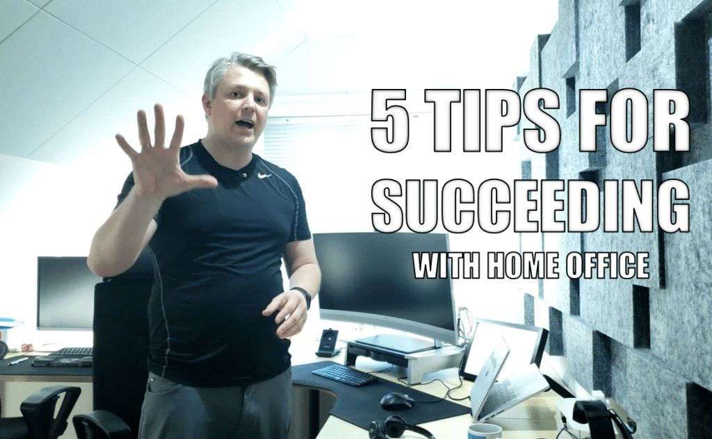 5 Tips for succeeding with home office