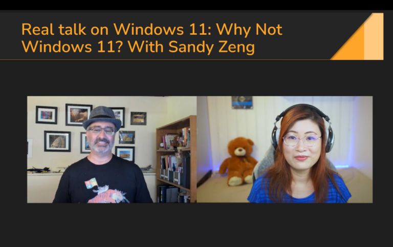 Real talk on Windows 11: Why Not Windows 11? With Sandy Zeng